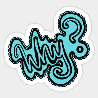 why? Sticker